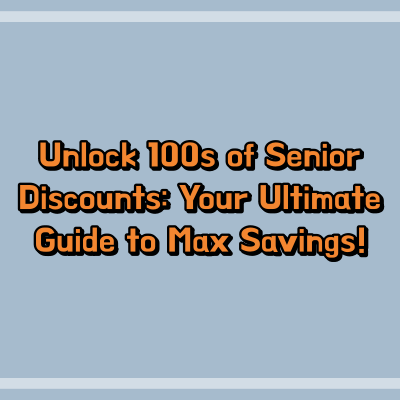 Unlock 100s of Senior Discounts: Your Ultimate Guide to Max Savings! 1 Unlock 100s of Senior Discounts: Your Ultimate Guide to Max Savings!